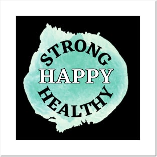 Strong, Happy and Healthy Design with Turquoise Background Posters and Art